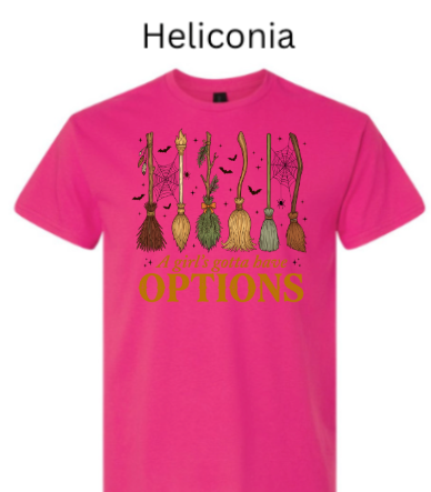 A Girl's Gotta Have Options witch t-shirt heliconia hot pink with six colorful witch brooms spiderwebs bats Halloween feminine graphic tee orange bold text