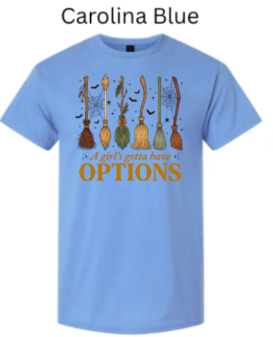 A Girl's Gotta Have Options witch t-shirt carolina blue light blue with six witch brooms spiderwebs bats Halloween soft fall design orange bold lettering women's tee