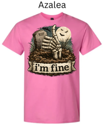 "Azalea pink t-shirt with Halloween skeleton thumbs up from dirt grave design, tombstone engraved RIP, crescent moon ghost, 'I'm Fine' banner text"