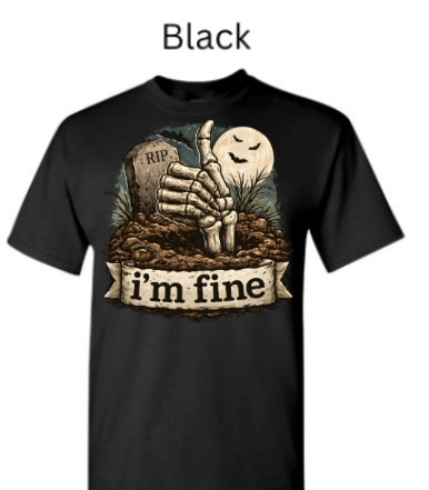 "Black t-shirt featuring Halloween skeleton hand emerging from dirt giving thumbs up, ghost moon face, RIP headstone, 'I'm Fine' ribbon text graphic"