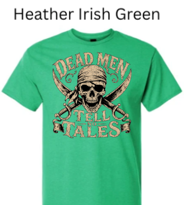 "Irish green heather t-shirt showing vintage pirate skull with bandana and dual swords, 'Dead Men Tell No Tales' arched text in tan colors, unisex Halloween tee shirt"