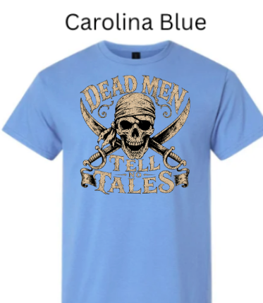 "Dead Men Tell No Tales" Pirate Skull Adult T-Shirt | Vintage Buccaneer Tee | Crossed Cutlasses DTF Printed