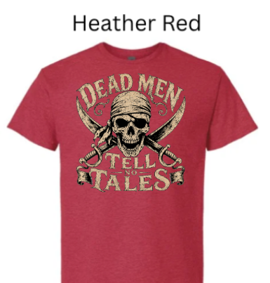"Dead Men Tell No Tales" Pirate Skull Adult T-Shirt | Vintage Buccaneer Tee | Crossed Cutlasses DTF Printed