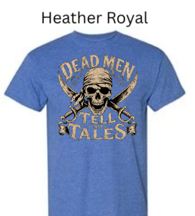 "Dead Men Tell No Tales" Pirate Skull Adult T-Shirt | Vintage Buccaneer Tee | Crossed Cutlasses DTF Printed