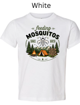 Feeding Mosquitos Since Birth Infant/Toddler T-Shirt | Funny Camping Tee | Outdoor Humor Shirt | Bug Spray Not Included