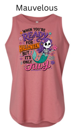 Skeleton Mermaid "Ready for Halloween But It's Only July" Tank Top | Spooky Summer Shirt | Women's Halloween Humor Tee