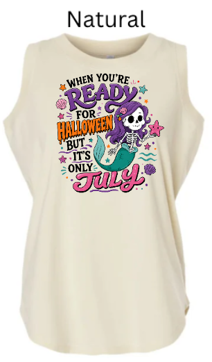 Skeleton Mermaid "Ready for Halloween But It's Only July" Tank Top | Spooky Summer Shirt | Women's Halloween Humor Tee