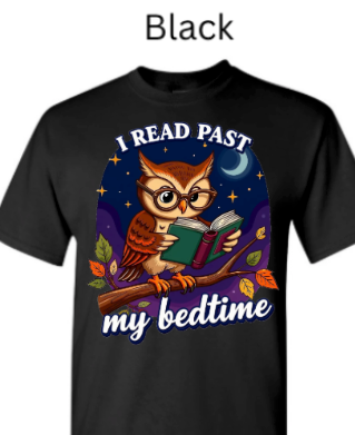 Black- Cute owl reading book at night under starts and moon I read past my bedtime shirt design. 