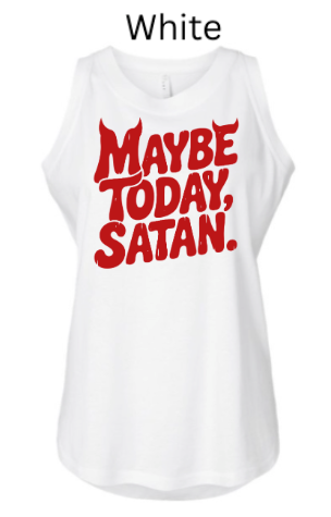 Maybe Today Satan Funny Tank Top | Sassy Gothic Lettering Women's Tee |