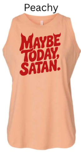 Maybe Today Satan Funny Tank Top | Sassy Gothic Lettering Women's Tee |