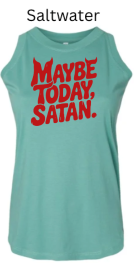 Maybe Today Satan Funny Tank Top | Sassy Gothic Lettering Women's Tee |