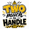 TWO much to handle Boy Apparel