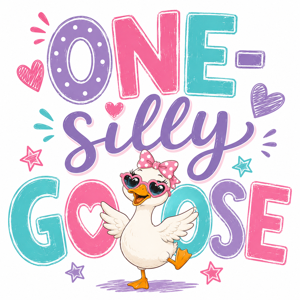 ONE- Silly Goose  DTF Print